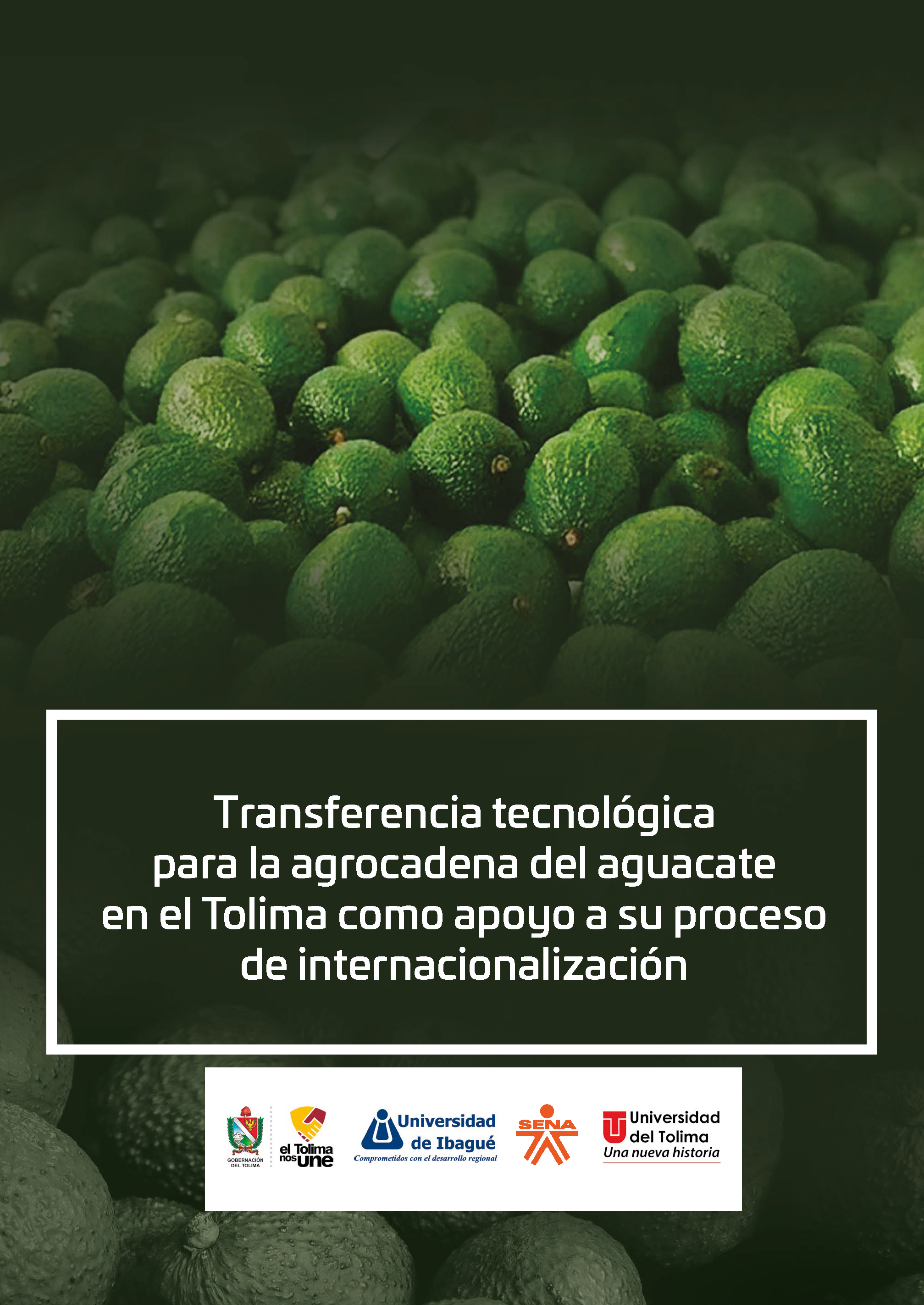 Cover of Transferencia tecnológica para la agrocadena del aguacate en el Tolima como apoyo a su proceso de internacionalización